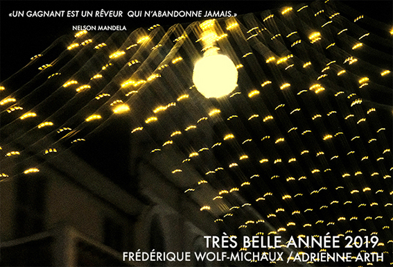 VOEUX 2019 FRÉDÉRIQUE WOLF-MICHAUX/ADRIENNE ARTH VOEUX 2019 FRÉDÉRIQUE WOLF-MICHAUX/ADRIENNE ARTH