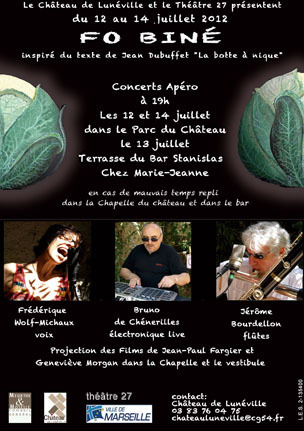 FOBINÉ, à partir de "La botte à nique" de Jean DUBUFFET le 21 juillet à AVIGNON avec F. WOLF-MICHAUX, voix, J. BOUDELLON, flûtes, J.M. FOUSSAT, électroacoustique, J.P. FARGIER er G. MORGAN, vidéo FOBINÉ, à partir de "La botte à nique" de Jean DUBUFFET le 21 juillet à AVIGNON avec F. WOLF-MICHAUX, voix, J. BOUDELLON, flûtes, J.M. FOUSSAT, électroacoustique, J.P. FARGIER er G. MORGAN, vidéo